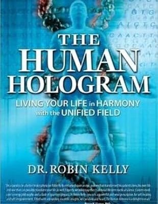 خرید و دانلود نسخه کامل کتاب The Human Hologram: Living Your Life in Harmony With the Unified Field – + Pdf