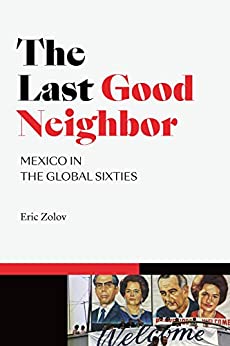 خرید و دانلود نسخه کامل کتاب The Last Good Neighbor: Mexico in the Global Sixties – Pdf