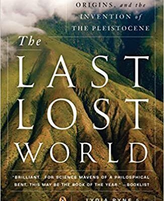خرید و دانلود نسخه کامل کتاب The Last Lost World: Ice Ages, Human Origins, and the Invention of the Pleistocene –  +  Pdf