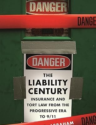 خرید و دانلود نسخه کامل کتاب The Liability Century: Insurance and Tort Law from the Progressive Era to 9/11 – + Pdf