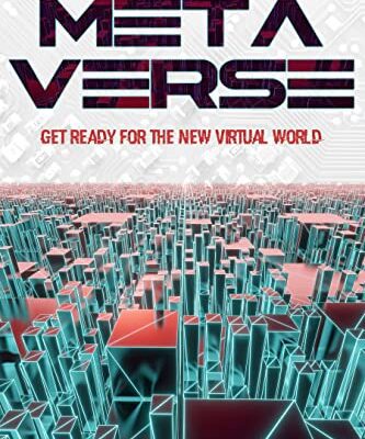 خرید و دانلود نسخه کامل کتاب The Metaverse: Get Ready for the New Virtual World – Learn How to Make Money with NFTs, Crypto Arts, Cryptocurrencies, Tokens, Virtual Lands [2022] –  +  pdf