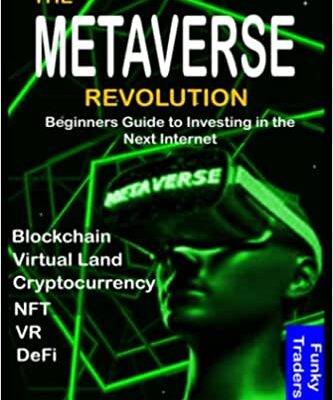 خرید و دانلود نسخه کامل کتاب The Metaverse Revolution: Beginners Guide to Investing in Virtual Land, Cryptocurrency, NFT, VR, DeFi, Blockchain and the Next Internet  –  +  PDF