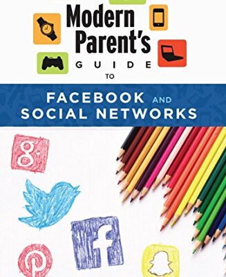 خرید و دانلود نسخه کامل کتاب The Modern Parent’s Guide to Facebook and Social Networks