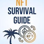 خرید و دانلود نسخه کامل کتاب The NFT Survival Guide: 15 Tips On Trading, Creating, and Understanding NFTs (2024 Edition) – + Pdf
