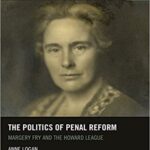 خرید و دانلود نسخه کامل کتاب The Politics of Penal Reform: Margery Fry and the Howard League –  Pdf