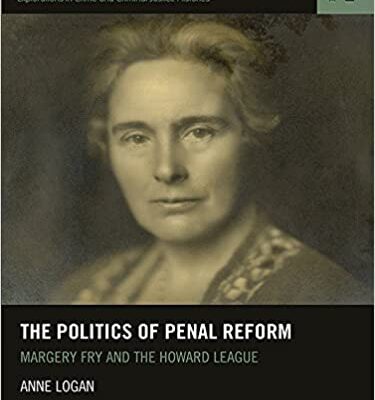 خرید و دانلود نسخه کامل کتاب The Politics of Penal Reform: Margery Fry and the Howard League –  Pdf