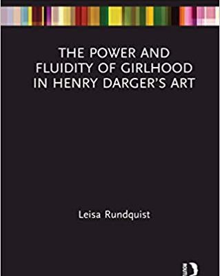 خرید و دانلود نسخه کامل کتاب The Power and Fluidity of Girlhood in Henry Darger’s Art (Routledge Focus on Art History and Visual Studies) –  PDF