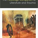 خرید و دانلود نسخه کامل کتاب The Routledge Companion to Literature and Trauma – Pdf