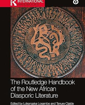 خرید و دانلود نسخه کامل کتاب The Routledge Handbook of the New African Diasporic Literature – Pdf