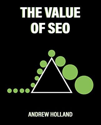 خرید و دانلود نسخه کامل کتاب The Value of SEO: 100 Illustrated Essays and Stories to Help Anyone to Explain the Importance of SEO – Pdf