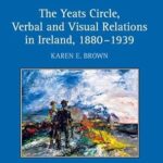 خرید و دانلود نسخه کامل کتاب The Yeats Circle, Verbal and Visual Relations in Ireland, 1880-1939 –  Pdf