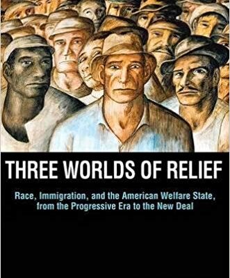 خرید و دانلود نسخه کامل کتاب Three Worlds of Relief: Race, Immigration, and the American Welfare State from the Progressive Era to the New Deal