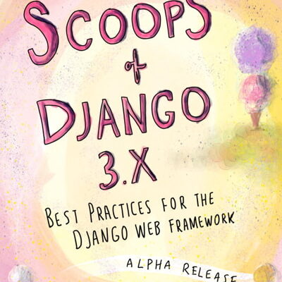 خرید و دانلود نسخه کامل کتاب Two Scoops of Django 3.x – PDF