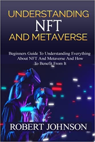 خرید و دانلود نسخه کامل کتاب Understanding NFT and Metaverse: Beginners Guide To Understanding Everything About NFT And Metaverse And How To Benefit From It – + PDF_68364ac5aedf5.jpeg خرید و دانلود نسخه کامل کتاب Understanding NFT and Metaverse: Beginners Guide To Understanding Everything About NFT And Metaverse And How To Benefit From It – + PDF
