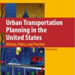 خرید و دانلود نسخه کامل کتاب Urban Transportation Planning in the United States: History, Policy, and Practice (3rd Edition) – PDF