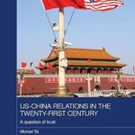 خرید و دانلود نسخه کامل کتاب US-China Relations in the Twenty-First Century: A Question of Trust (Routledge Studies on the Chinese Economy) –  PDF