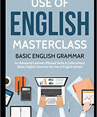 خرید و دانلود نسخه کامل کتاب Use of English Masterclass: Basic English Grammar for Advanced Learners (Phrasal Verbs & Collocations): Basic English Grammar for Use of English Series – + PDF