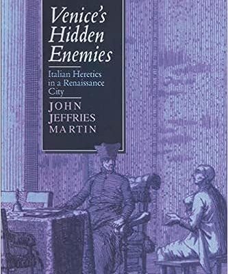 خرید و دانلود نسخه کامل کتاب Venice’s Hidden Enemies: Italian Heretics in a Renaissance City –  Pdf