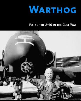 خرید و دانلود نسخه کامل کتاب Warthog: Flying the A-10 in the Gulf War