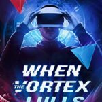 خرید و دانلود نسخه کامل کتاب When the Vortex Lulls: A Metaverse Time-Traveling Thriller (Book 3) –  +  PDF