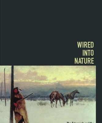 خرید و دانلود نسخه کامل کتاب Wired into Nature: The Telegraph and the North American Frontier –  PDF