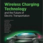 خرید و دانلود نسخه کامل کتاب Wireless Charging Technology and The Future of Electric Transportation