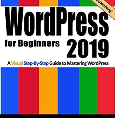 خرید و دانلود نسخه کامل کتاب WordPress for Beginners 2019: A Visual Step-by-Step Guide to Mastering WordPress (Webmaster Series) – + pdf