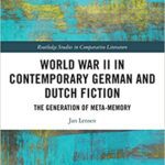 خرید و دانلود نسخه کامل کتاب World War II in Contemporary German and Dutch Fiction: The Generation of Meta-Memory (Routledge Studies in Comparative Literature) –  PDF