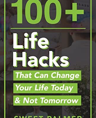 خرید و دانلود نسخه کامل کتاب 100+ Life Hacks That Can Change Your Life Today & Not Tomorrow : Tips for Life, Love, Work, Play, and Everything in Between (PQ Unleashed: Lists That Matter) Kindle Edition –  +  PDF