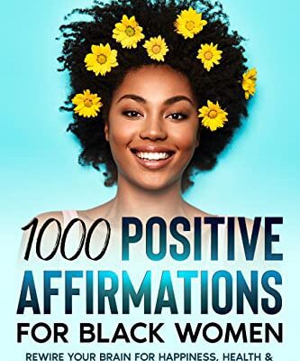 خرید و دانلود نسخه کامل کتاب 1000+ Positive Affirmations for Black Women: Rewire Your Brain for Happiness, Health & Success. [2022] –  +  pdf