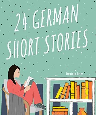 خرید و دانلود نسخه کامل کتاب 24 German Short Stories Vol. 1: For Beginners & Intermediate Students (with German-English vocabulary) (German Edition) [2022] –  +  pdf