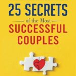 خرید و دانلود نسخه کامل کتاب 25 Secrets Of The Most Successful Couples: How To Build A Strong, Loving, And Lasting Relationship – + Pdf