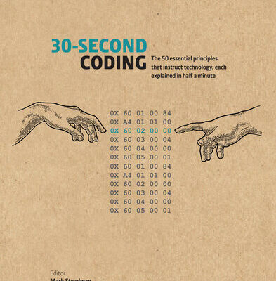 خرید و دانلود نسخه کامل کتاب 30-Second Coding: The 50 essential principles that instruct technology, each explained in half a minute