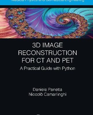 خرید و دانلود نسخه کامل کتاب 3D Image Reconstruction for CT and PET: A Practical Guide with Python