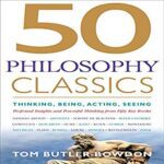 خرید و دانلود نسخه کامل کتاب 50 Philosophy Classics: Your shortcut to the most important ideas on being, truth, and meaning