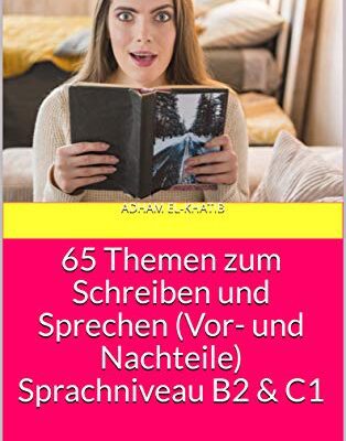 خرید و دانلود نسخه کامل کتاب 65 Themen zum Schreiben und Sprechen (Vor- und Nachteile) Sprachniveau B2 & C1 (German Edition)[2019] –  +  pdf