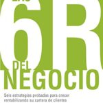 خرید و دانلود نسخه کامل کتاب 6R del negocio. Seis estrategias probadas para crecer rentabilizando su cartera de clientes – + pdf