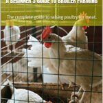 خرید و دانلود نسخه کامل کتاب A BEGINNER’S GUIDE TO BROILER FARMING: The complete guide to raising poultry for meat. (Farm management) [2022] –  +  pdf