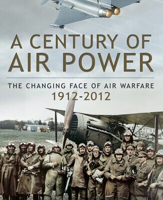 خرید و دانلود نسخه کامل کتاب A Century of Air Power the changing face of warfare, 19122012;the changing face of warfare, 1912-2012. –  +  PDF