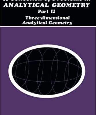 خرید و دانلود نسخه کامل کتاب A Collection of Problems in Analytical Geometry: Three-Dimensional Analytical Geometry –  Pdf