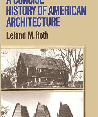 خرید و دانلود نسخه کامل کتاب A Concise History Of American Architecture – Pdf