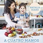 خرید و دانلود نسخه کامل کتاب A cuatro manos: Cocina natural para compartir con los chicos (Spanish Edition) – + pdf