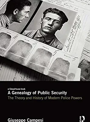 خرید و دانلود نسخه کامل کتاب A Genealogy of Public Security: The Theory and History of Modern Police Powers –  PDF