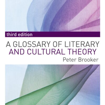 خرید و دانلود نسخه کامل کتاب A GLOSSARY OF LITERARY AND CULTURAL THEORY (3rd Edition) –  PDF