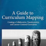 خرید و دانلود نسخه کامل کتاب A Guide to Curriculum Mapping: Creating a Collaborative, Transformative, and Learner-Centered Curriculum –  Pdf