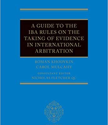 خرید و دانلود نسخه کامل کتاب A Guide to the IBA Rules on the Taking of Evidence in International Arbitration –  +  pdf