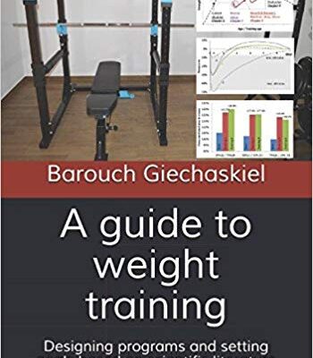 خرید و دانلود نسخه کامل کتاب A guide to weight training: Designing programs and setting goals based on scientific literature