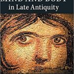 خرید و دانلود نسخه کامل کتاب A History of Mind and Body in Late Antiquity –  PDF