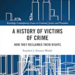 خرید و دانلود نسخه کامل کتاب A History of Victims of Crime: How they Reclaimed their Rights (Routledge Contemporary Issues in Criminal Justice and Procedure)  –  PDF