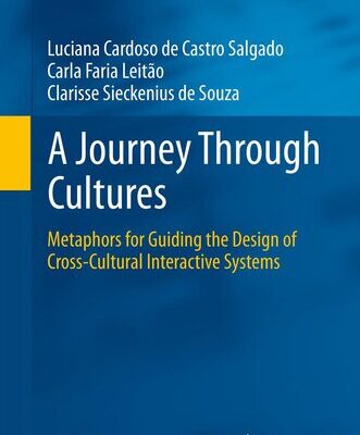 خرید و دانلود نسخه کامل کتاب A Journey Through Cultures: Metaphors for Guiding the Design of Cross-Cultural Interactive Systems